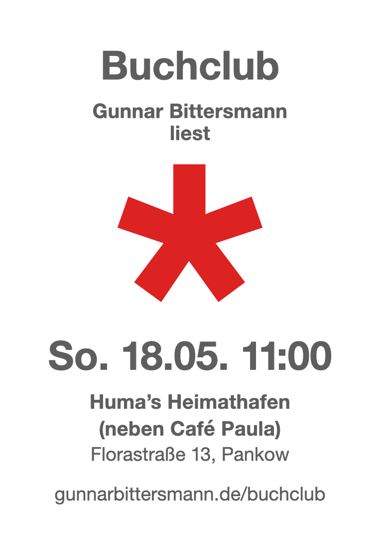 Buchclub: Gunnar Bittersmann liest. Sonntag, 18.05. 11:00 huma’s Heimathafen, Florastraße 13, Pankow (neben Café Paula)