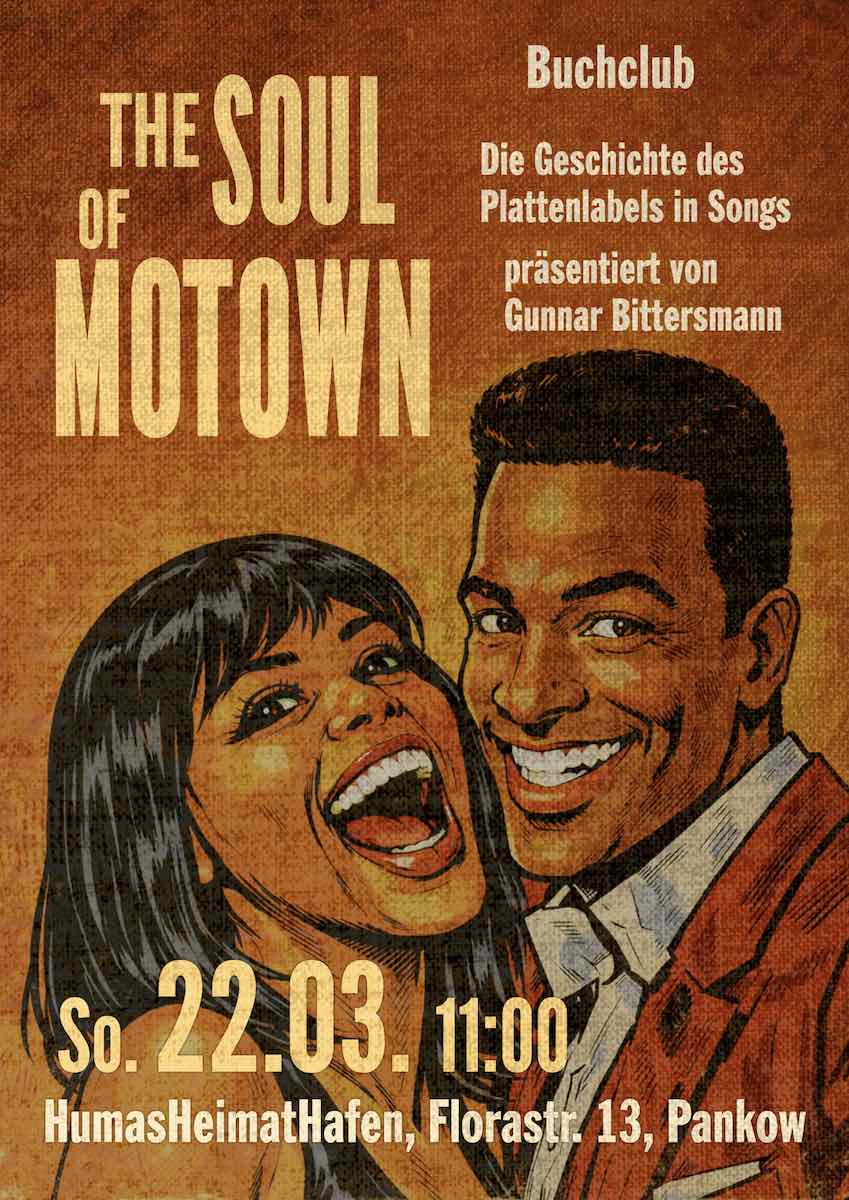 Buchclub: The Soul of Motown. Die Geschichte des Plattenlabels in Songs, präsentiert von Gunnar Bittersmann. 22.03.2026 11:00 Uhr. HumasHeimatHafen, Florastraße 13, Pankow