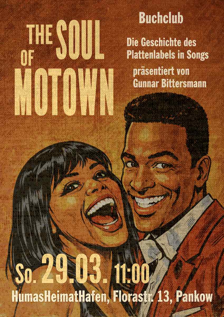 Buchclub: The Soul of Motown. Die Geschichte des Plattenlabels in Songs, präsentiert von Gunnar Bittersmann. 29.03.2026 11:00 Uhr. HumasHeimatHafen, Florastraße 13, Pankow